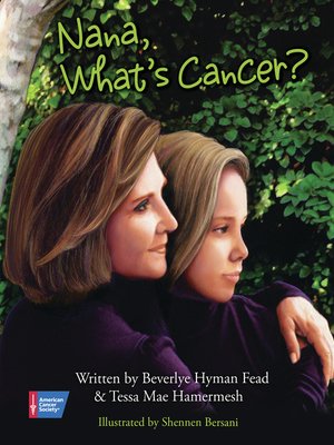 cover image of Nana, What's Cancer?